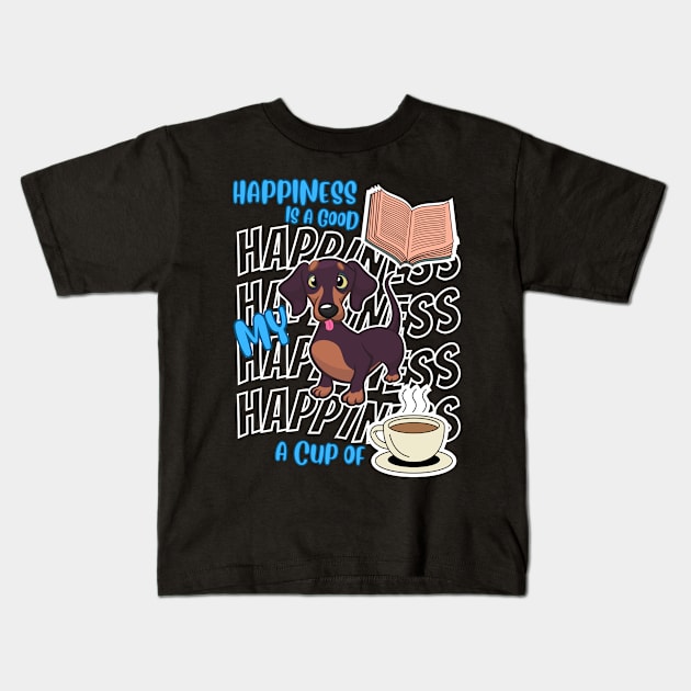 Happiness Is Dachshunds Books Coffee Cute Dachshund Lover Kids T-Shirt by egcreations